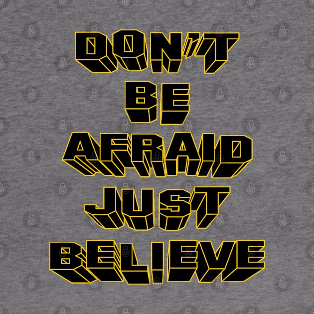 Don't be afraid just believe by Roqson